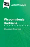 Wspomnienia Hadriana książka Marguerite Yourcenar (Analiza książki) sinopsis y comentarios