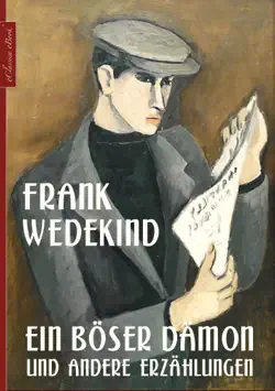 frank wedekind: ein böser dämon und andere erzählungen imagen de la portada del libro