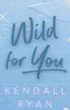 Wild for You synopsis, comments