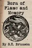 Born of Flame and Memory synopsis, comments