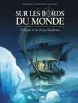 Sur les bords du monde : L'odyssée de Sir Ernest Shackleton - Tome 1 sinopsis y comentarios