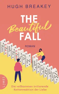 the beautiful fall - die vollkommen irritierende kettenreaktion der liebe book cover image
