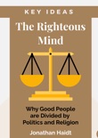 Key Ideas: The Righteous Mind by Jonathan Haidt book summary, reviews and downlod