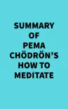 Summary of Pema Chödrön's How To Meditate sinopsis y comentarios