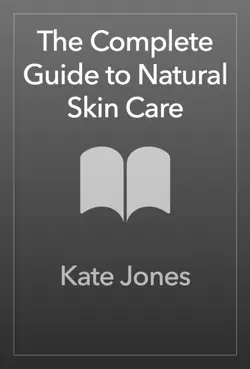 the complete guide to natural skin care imagen de la portada del libro