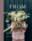From Seed to Bloom synopsis, comments