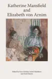 Katherine Mansfield and Elizabeth von Arnim synopsis, comments