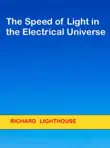 The Speed of Light in the Electrical Universe synopsis, comments