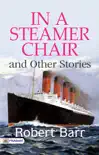 In a Steamer Chair, and Other Stories synopsis, comments