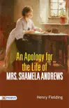 An Apology for the Life of Mrs. Shamela Andrews synopsis, comments