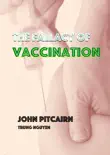 The Fallacy of Vaccination synopsis, comments
