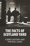 The Facts Of Scotland Yard: A Brief History And The Real Cases sinopsis y comentarios