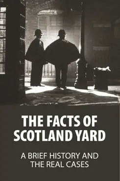the facts of scotland yard: a brief history and the real cases imagen de la portada del libro