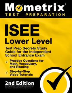 isee lower level test prep secrets study guide for the independent school entrance exam, practice questions for math, vocabulary, and reading, step-by-step video tutorials book cover image