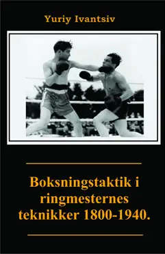 boksningstaktik i ringmesternes teknikker 1800-1940. book cover image