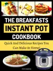 The Breakfasts Instant Pot Cookbook synopsis, comments
