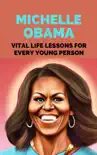 Michelle Obama: Vital Life Lessons for Every Young Person sinopsis y comentarios