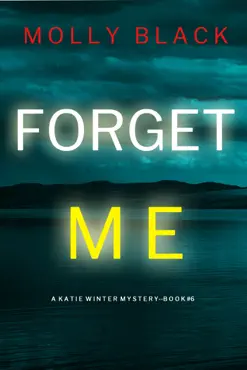 forget me (a katie winter fbi suspense thriller—book 6) book cover image