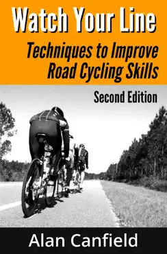 watch your line: techniques to improve road cycling skills (second edition) book cover image