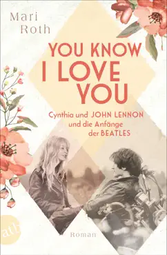 you know i love you – cynthia und john lennon und die anfänge der beatles imagen de la portada del libro
