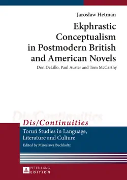 ekphrastic conceptualism in postmodern british and american novels book cover image