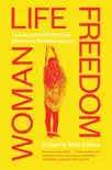 Woman Life Freedom synopsis, comments