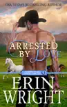 Arrested by Love: A Grumpy-Sunshine Western Romance sinopsis y comentarios