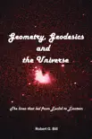Geometry, Geodesics, and the Universe synopsis, comments