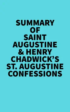 summary of saint augustine & henry chadwick's st. augustine confessions imagen de la portada del libro