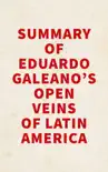 Summary of Eduardo Galeano's Open Veins of Latin America sinopsis y comentarios