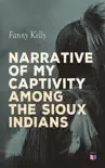 Narrative of My Captivity Among the Sioux Indians synopsis, comments