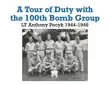 A Tour of Duty with the 100th Bomb Group synopsis, comments
