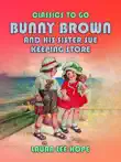 Bunny Brown And His Sister Sue Keeping Store synopsis, comments