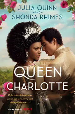 queen charlotte: before the bridgertons came the love story that changed the ton... imagen de la portada del libro