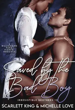 saved by the bad boy: a billionaire fake fiancé romance book cover image