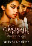 Like Chocolate for Shifters synopsis, comments