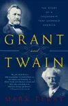 Grant and Twain synopsis, comments