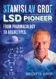 Stanislav Grof, LSD Pioneer sinopsis y comentarios