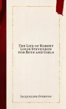 The Life of Robert Louis Stevenson for Boys and Girls sinopsis y comentarios