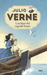 Julio Verne - Los hijos del capitán Grant (edición actualizada, ilustrada y adaptada) sinopsis y comentarios