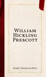 William Hickling Prescott synopsis, comments