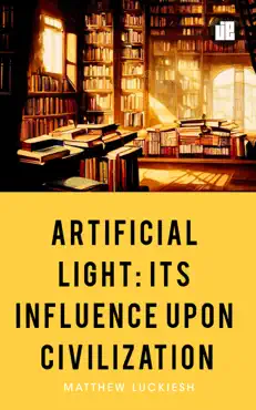 artificial light its influence upon civilization book cover image
