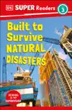 DK Super Readers Level 3 Built to Survive Natural Disasters sinopsis y comentarios