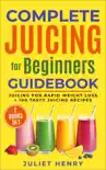 Complete Juicing for Beginners Guidebook reviews