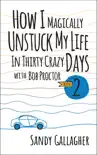 How I Magically Unstuck My Life in Thirty Crazy Days with Bob Proctor Book 2 sinopsis y comentarios