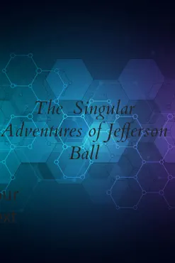 the singular adventures of jefferson ball imagen de la portada del libro