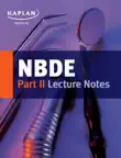 NBDE Part II Lecture Notes synopsis, comments