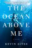 The Ocean Above Me synopsis, comments