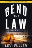 Bend The Law book summary, reviews and download