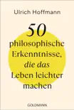 50 philosophische Erkenntnisse, die das Leben leichter machen synopsis, comments